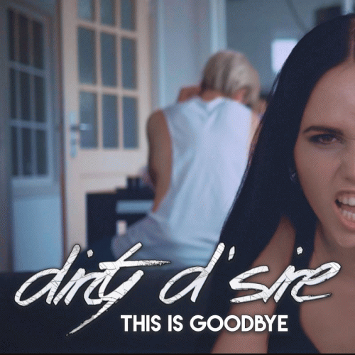 Dirty D'Sire : This Is Goodbye